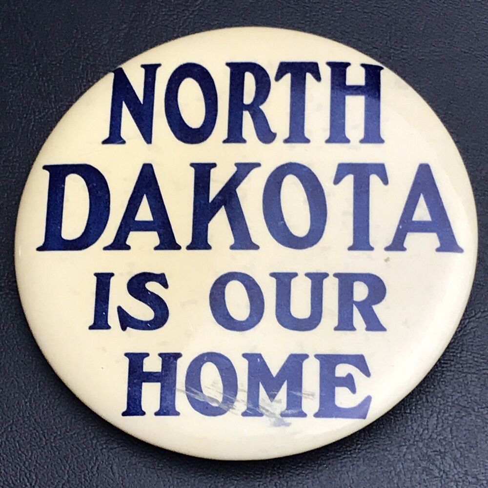 North Dakota is our Home Vintage Pin Button Pinback